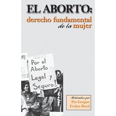 El Aborto: Derecho Fundamental de la Mujer, von Pat Grogan, Pathfinder, 978-0-87348-486-2
