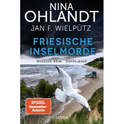 Friesische Inselmorde, Taschenbuch von Nina Ohlandt,Jan F. Wielpütz, Lübbe, 978-3-404-19467-4