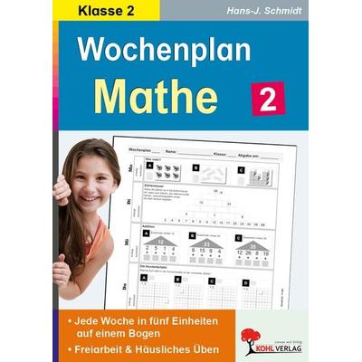 Wochenplan Mathe / Klasse 2, Taschenbuch von Hans-J. Schmidt, KOHL VERLAG Der Verlag mit dem Baum, 978-3-95686-469-8