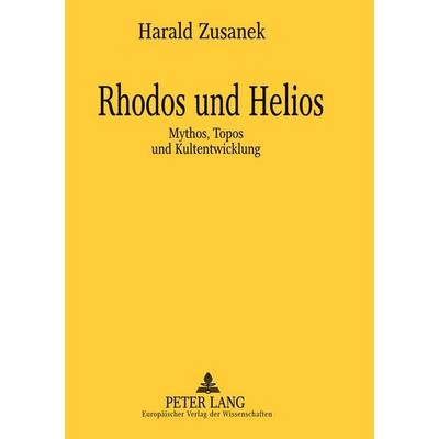 Rhodos und Helios, Gebundene Ausgabe von Sibylla Hoffmann, Peter Lang GmbH, Internationaler Verlag der Wissenschaften, 978-3-631-30178-4