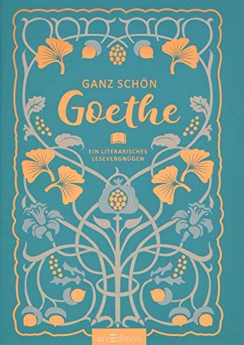 Goethe, Johann Wolfgang von - Ganz schön Goethe: Ein literarisches Lesevergnügen - Preis vom 09.10.2026 07:28:09 h