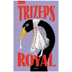 Trizeps Royal, Belletristik von Cécil Ludwig Röski