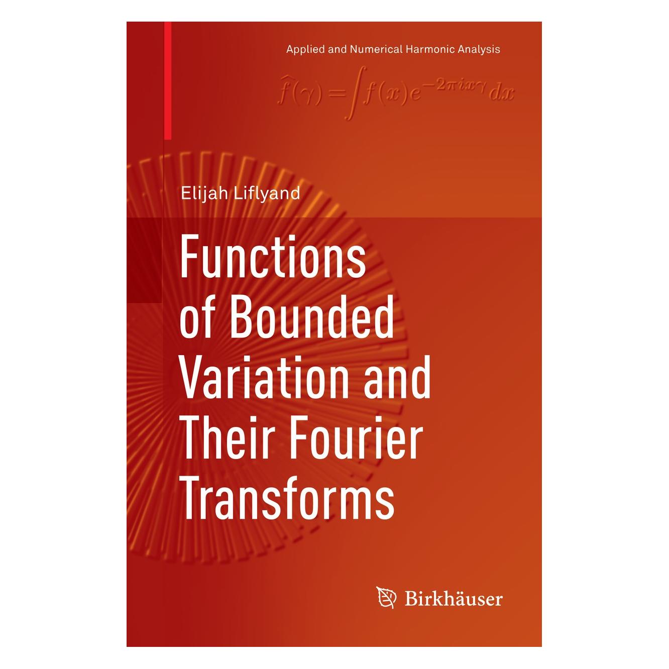 Springer Functions of Bounded Variation and Their Fourier Transforms (Englisch, Elijah Liflyand) (9783030044282)