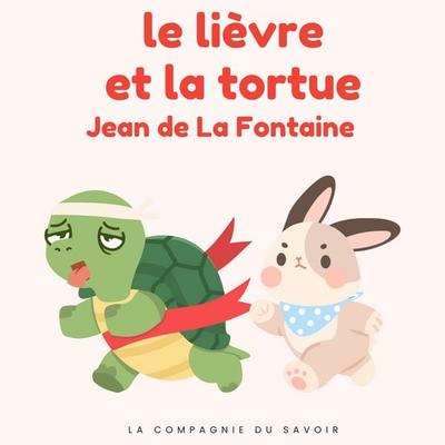 Le lièvre et la tortue - Jean de la Fontaine, Audio, 9782821182592