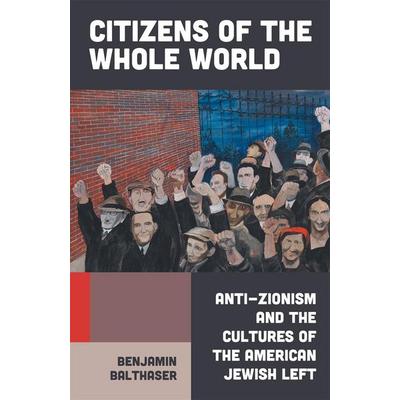 Citizens of the Whole World, Gebundene Ausgabe von Benjamin Balthaser, Verso Books, 978-1-80429-137-5