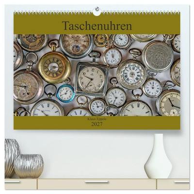 Taschenuhren (hochwertiger Premium Wandkalender 2027 DIN A2 quer), Kunstdruck in Hochglanz