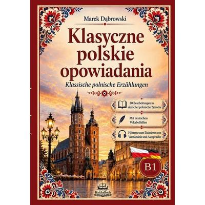 Klasyczne polskie opowiadania Klassische polnische Erzählungen, Taschenbuch von Marek Dabrowski, HaithaBuch, 978-3-912745-30-6