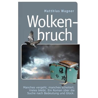 Wolkenbruch, Taschenbuch von Matthias Wagner, BoD – Books on Demand, 978-3-7526-9013-2