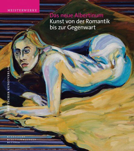Galerie Neue Meisterwerke und Skulpturensammlung Staatliche Kunstsammlungen Dresden - Das neue Albertinum: Kunst von der Romantik bis zur Gegenwart - Preis vom 16.10.2026 11:41:07 h