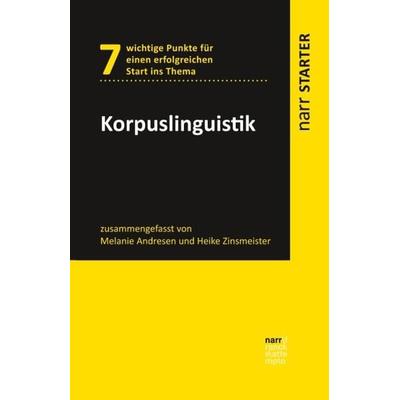 Korpuslinguistik, Taschenbuch von Melanie Andresen,Heike Zinsmeister, Narr Francke Attempto, 978-3-8233-8226-3