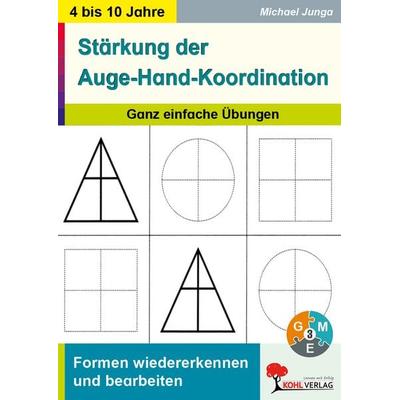 Stärkung der Auge-Hand-Koordination, Taschenbuch von Michael Junga, KOHL VERLAG Der Verlag mit dem Baum, 978-3-86632-564-7
