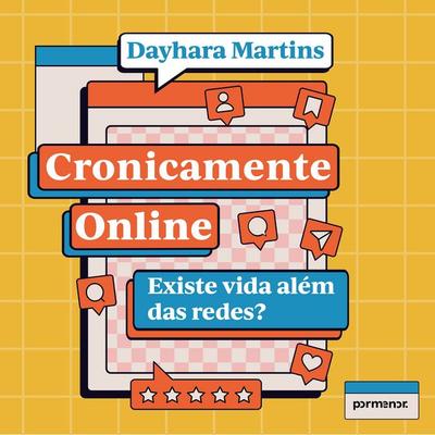 Cronicamente online: existe vida além das redes? - Dayhara Martins, Audio, 9786552049353
