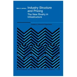 Industry Structure and Pricing, Fachbücher von Mark A. Jamison