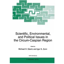 Scientific, Environmental, and Political Issues in the Circum-Caspian Region, Fachbücher von M. H. Glantz, Igor S. Zonn