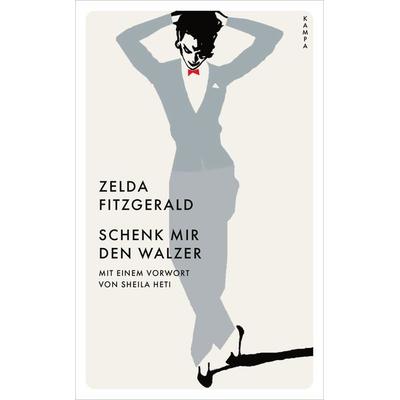 Schenk mir den Walzer, Taschenbuch von Zelda Fitzgerald, Kampa Verlag
