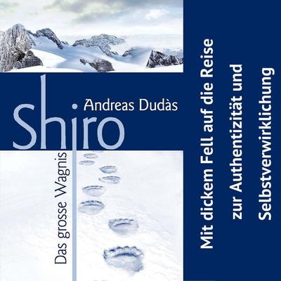 Shiro - Das grosse Wagnis - Andreas Dudàs, Audio, 4064066624828