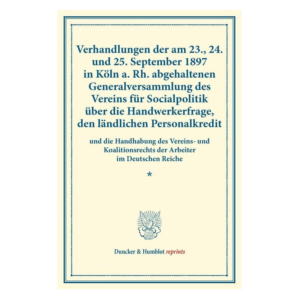 Duncker & Humblot Verhandlungen der am 23., 24. und 25. September 1897 in Köln a. Rh. abgehaltenen Generalversammlung (Deutsch, Softcover) (55562271)