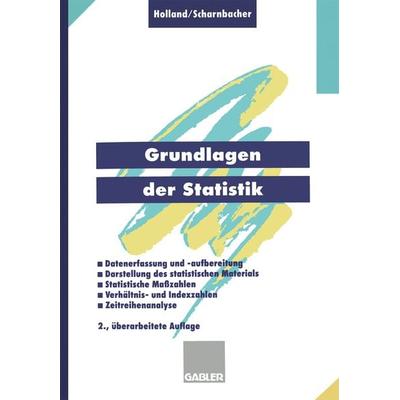 Grundlagen der Statistik, Taschenbuch von Heinrich Holland, Betriebswirtschaftlicher Verlag Gabler, 978-3-663-02105-6