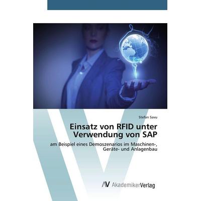 Einsatz von RFID unter Verwendung von SAP, Taschenbuch von Stefan Savu, AV Akademikerverlag, 978-3-639-80987-9