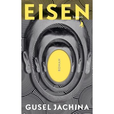 Eisen, Gebundene Ausgabe von Gusel Jachina, Kanon Verlag Berlin, 978-3-9856820-2-7