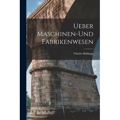 Ueber Maschinen-und Fabrikenwesen, Taschenbuch von Charles Babbage, Legare Street Press, 978-1-01-798251-0