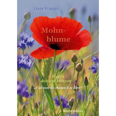 Mohnblume, Taschenbuch von Liane Wagner, Shaker, 978-3-95631-888-7