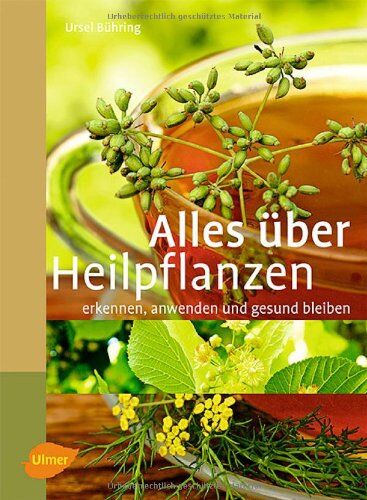 Ursel Bühring - Alles über Heilpflanzen: erkennen, anwenden und gesund bleiben - Preis vom 11.10.2026 03:10:56 h