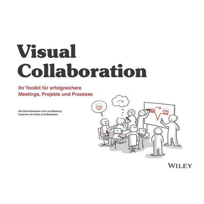 Visual Collaboration, Taschenbuch von Ole Qvist-Sørensen,Loa Baastrup, Wiley-VCH, 978-3-527-51045-0