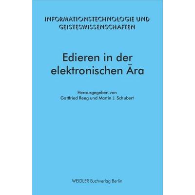 Edieren in der elektronischen Ära, Taschenbuch von , Weidler Buchverlag Berlin, 978-3-89693-408-6