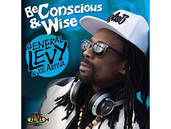General Levy & Joe Ariwa - Be Conscious And Wise