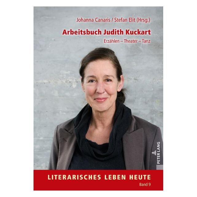 Peter Lang Arbeitsbuch Judith Kuckart (Deutsch, Hardcover, Johanna Canaris, Kai Bremer, Stefan Elit) (67840695)