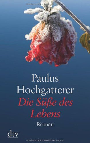 Paulus Hochgatterer - Die Süße des Lebens: Roman - Preis vom 17.10.2026 19:25:27 h