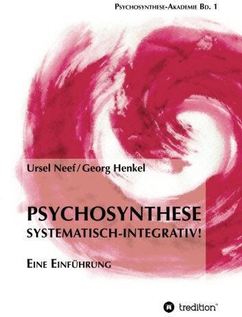 Ursel Neef - Psychosynthese - Systematisch-Integrativ!: Eine Einführung - Preis vom 12.10.2026 11:37:12 h
