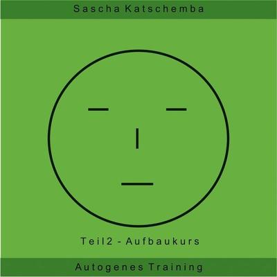 Autogenes Training - Teil 2 - Sascha Katschemba, Audio, 9783943498035