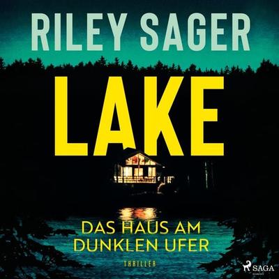 LAKE - Das Haus am dunklen Ufer - Riley Sager, Audio, 9788727159690