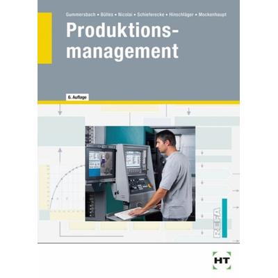 Produktionsmanagement, Taschenbuch von Andreas Mockenhaupt,Michael Hinschläger,Albert Schieferecke,Harald Nicolai,Peter Bülles, Verlag Handwerk und