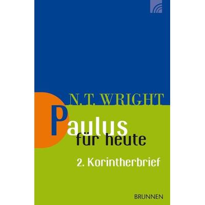 Paulus für heute, Taschenbuch von Nicholas Thomas Wright, Brunnen Verlag GmbH, 978-3-7655-0622-2