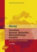 Inke Lucht | Marianne Wieler | Ruth Barlage | Ursula Walford - Florist 1 - Gestalten, Beraten, Verkaufen, Wirtschaftliches Handeln - Grundwissen in Lernsituationen - Preis vom 13.10.2026 11:25:28 h