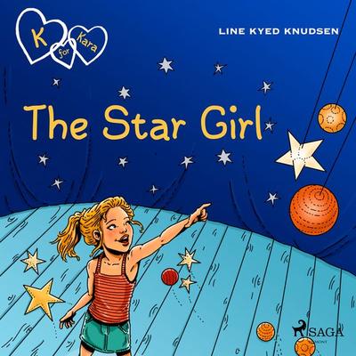 K for Kara 10 - The Star Girl - Line Kyed Knudsen, Audio, 9788728010181