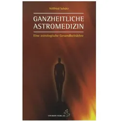 Ganzheitliche Astromedizin, Ratgeber von Wilfried Schütz