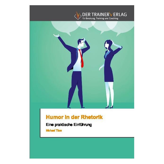 Deutscher Trainer Humor in der Rhetorik (Deutsch, Softcover, Michael Titze) (35230344)