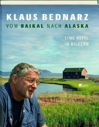 Klaus Bednarz - Vom Baikal nach Alaska: Eine Reise in Bildern - Preis vom 11.10.2026 15:43:13 h