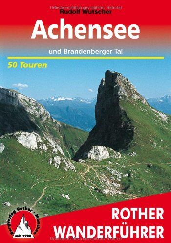 Rudolf Wutscher - Achensee und Brandenberger Tal. 50 Touren (Rother Wanderführer) - Preis vom 17.10.2026 19:25:27 h