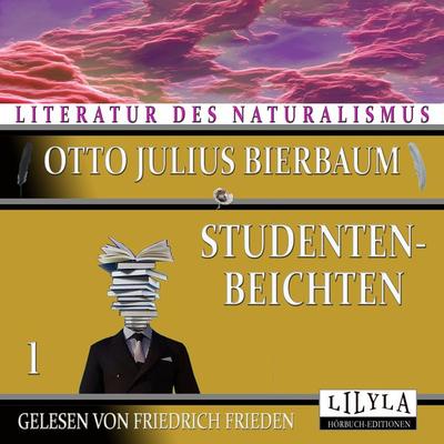 Studentenbeichten 1 - Otto Julius Bierbaum, Audio, 9783969788073