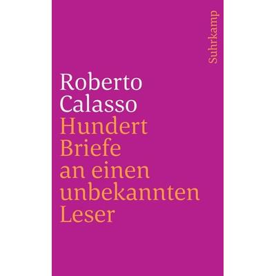 Hundert Briefe an einen unbekannten Leser, Taschenbuch von Roberto Calasso, Suhrkamp, 978-3-518-46854-8