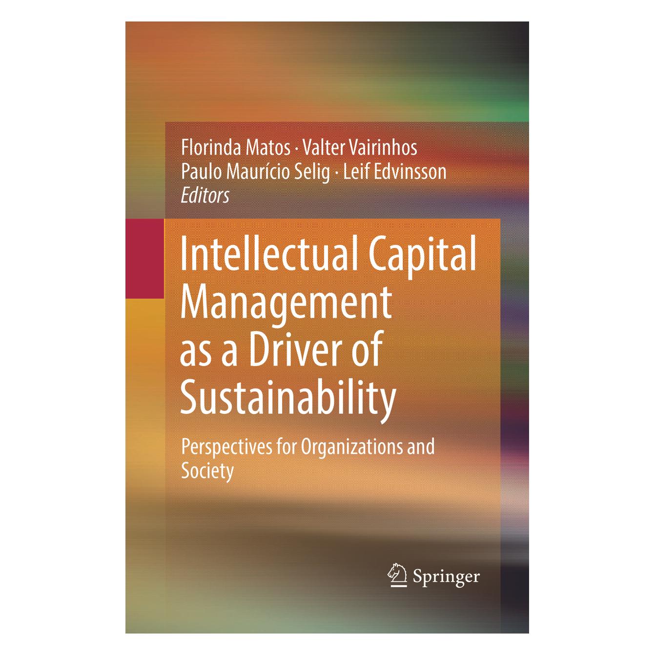 Springer Intellectual Capital Management as a Driver of Sustainability (Englisch, Softcover, Florinda Matos, Leif Edvinsson, Paulo Maurício Selig, Paulo Vairinhos, Valter Maurício Selig, Valter Vairinhos) (56080090)