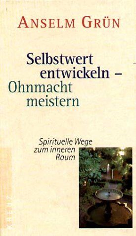 Anselm Grün - Selbstwert entwickeln, Ohnmacht meistern - Preis vom 09.10.2026 07:28:09 h