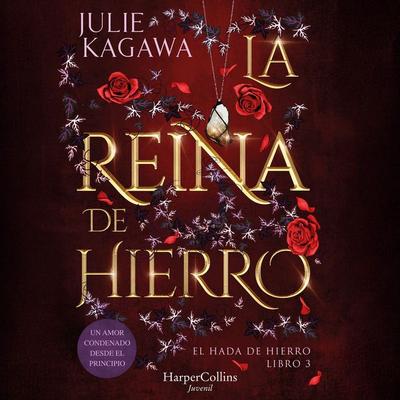 La Reina de Hierro (El Hada de Hierro, Libro 3) (Fantasía Juvenil) - Julie Kagawa, Audio, 9788410646018