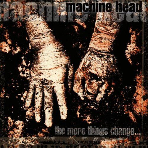Machine Head - The More Things Change ... - Preis vom 11.10.2026 15:43:13 h