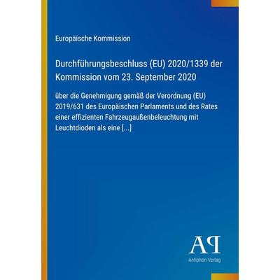 Durchführungsbeschluss (EU) 2020/1339 der Kommission vom 23. September 2020, Taschenbuch von Europäische Kommission, Antiphon Verlag,
